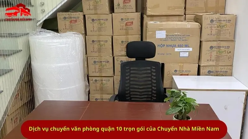 Dịch vụ chuyển văn phòng quận 10 trọn gói Chuyển Nhà Miền Nam