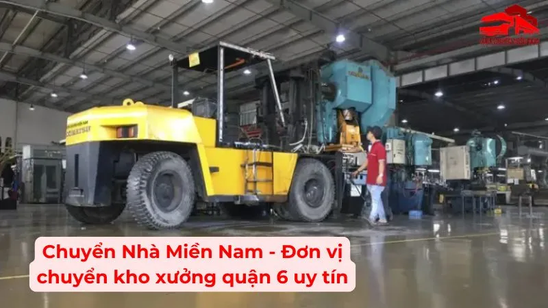 Chuyển Nhà Miền Nam – Đơn vị chuyển kho xưởng quận 6 uy tín