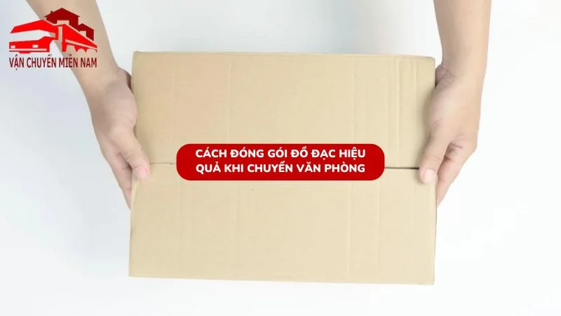 Cách đóng gói đồ đạc hiệu quả khi chuyển văn phòng theo từng loại