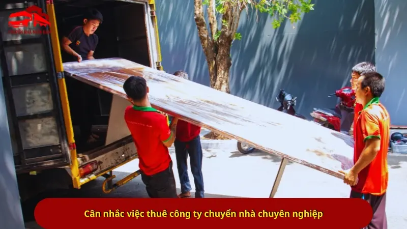 Cân nhắc việc thuê công ty chuyển nhà chuyên nghiệp