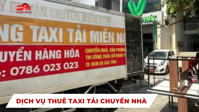 Dịch vụ cho thuê taxi tải chuyển nhà từ Chuyển Nhà Miền Nam