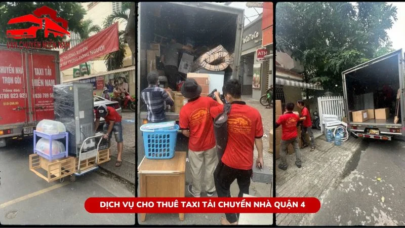 Dịch vụ cho thuê taxi tải chuyển nhà quận 4 TPHCM chuyên nghiệp