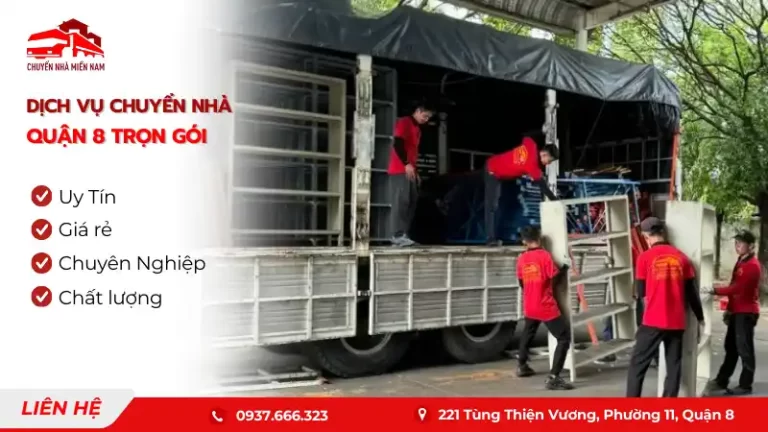 Dịch vụ chuyển nhà quận 8 trọn gói giá rẻ, uy tín Chuyển Nhà Miền Nam