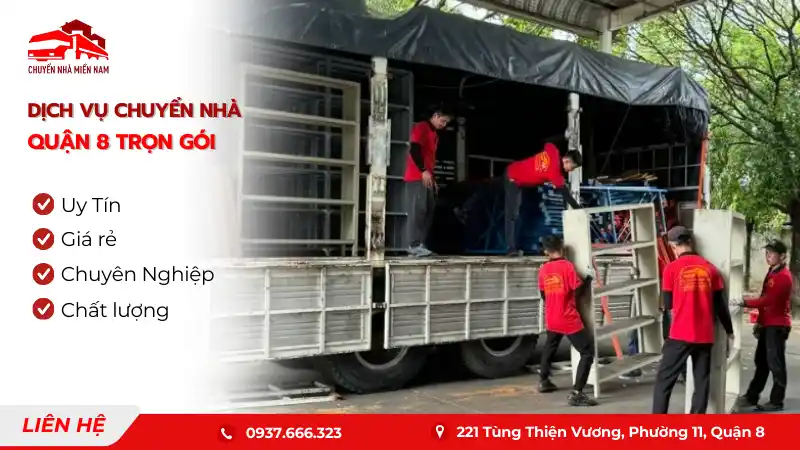 Dịch vụ chuyển nhà quận 8 trọn gói giá rẻ, uy tín Chuyển Nhà Miền Nam