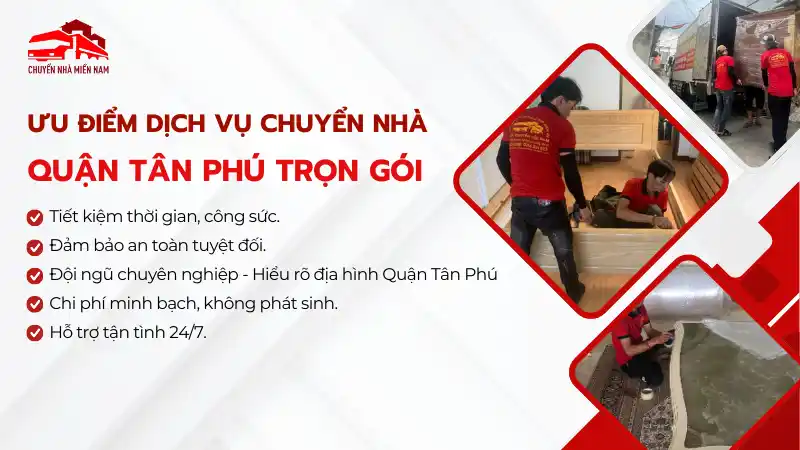 Ưu điểm dịch vụ chuyển nhà trọn gói Tân Phú an toàn, nhanh chóng