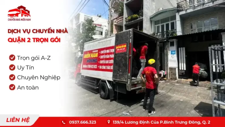Dịch vụ chuyển nhà quận 2 trọn gói uy tín, giá rẻ Chuyển Nhà Miền Nam