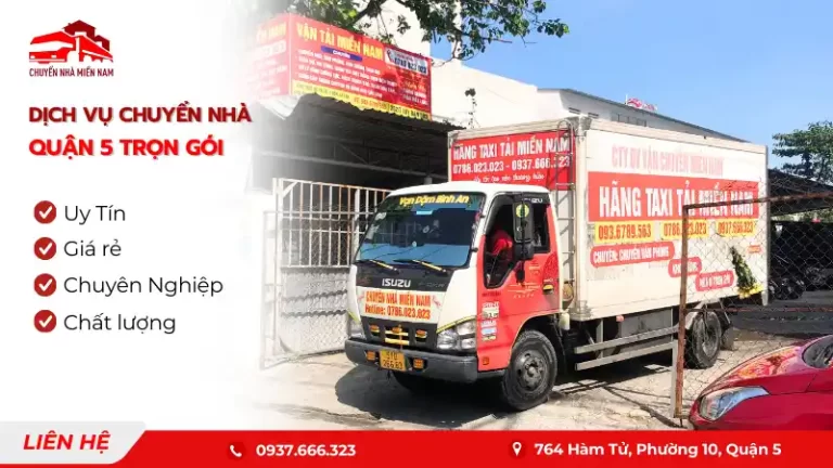 Dịch vụ chuyển nhà quận 5 trọn gói giá rẻ, uy tín Chuyển Nhà Miền Nam