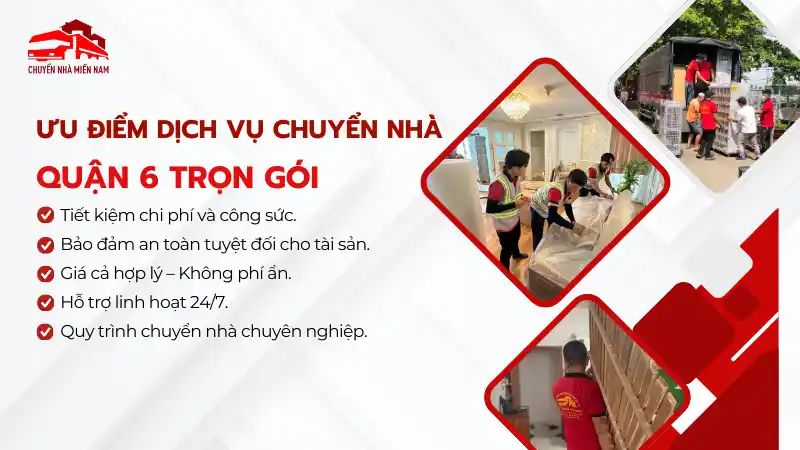 Ưu điểm dịch vụ chuyển nhà quận 6 trọn gói