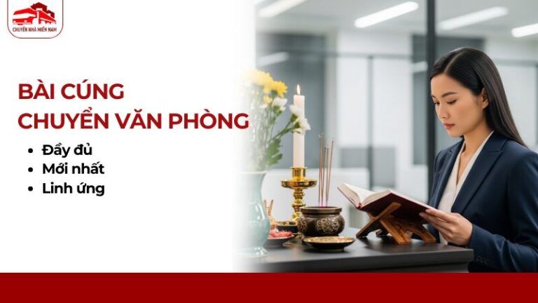 Bài Cúng Chuyển Văn Phòng Mới Đầy Đủ, Văn Khấn Chuẩn 2025