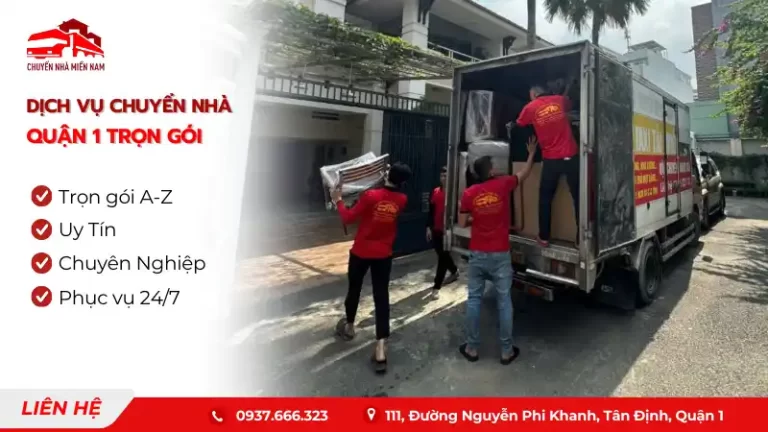 Dịch vụ chuyển nhà quận 1 trọn gói giá rẻ, uy tín Chuyển Nhà Miền Nam
