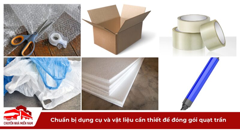Chuẩn bị dụng cụ và vật liệu cần thiết để đóng gói quạt trần