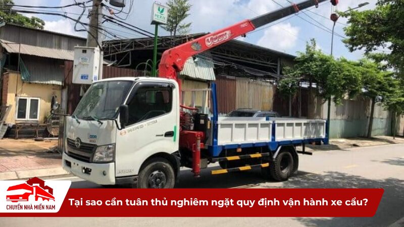 Tại sao cần tuân thủ nghiêm ngặt quy định vận hành xe cẩu?