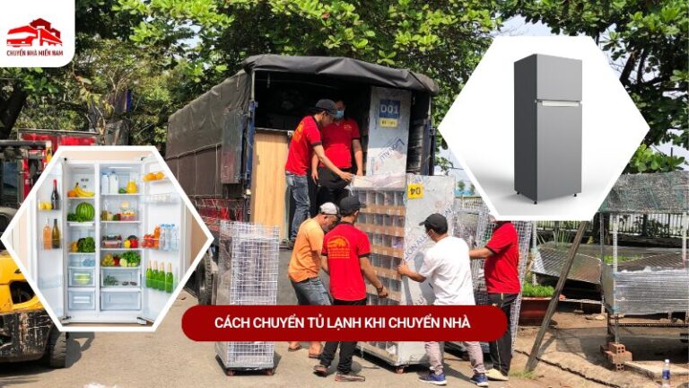 Cách chuyển tủ lạnh khi chuyển nhà