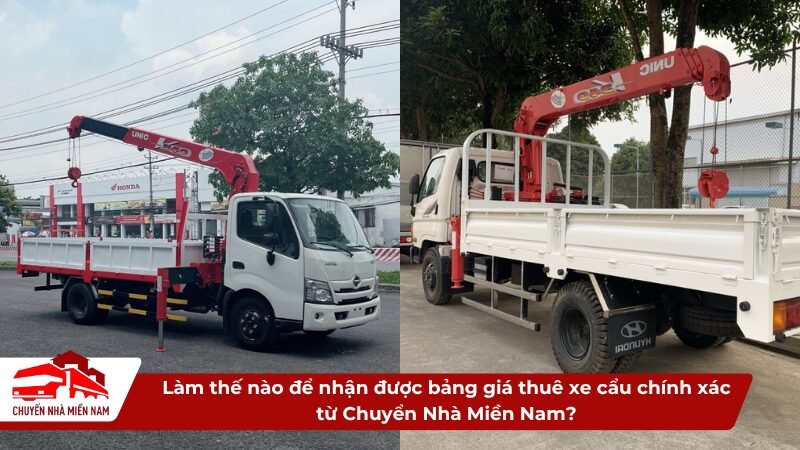 Làm thế nào để nhận được bảng giá thuê xe cẩu chính xác nhất từ Chuyển Nhà Miền Nam?