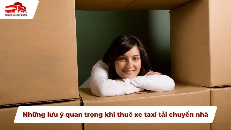 Những lưu ý quan trọng khi thuê xe taxi tải chuyển nhà