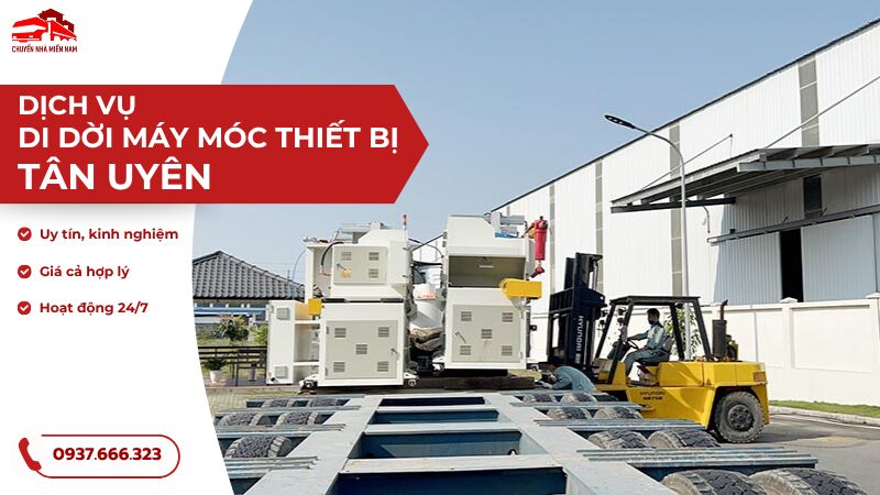 Dịch vụ di dời máy móc thiết bị tại Tân Uyên chuyên nghiệp