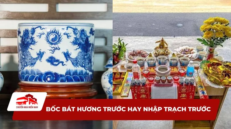 bốc bát hương trước hay nhập trạch trước