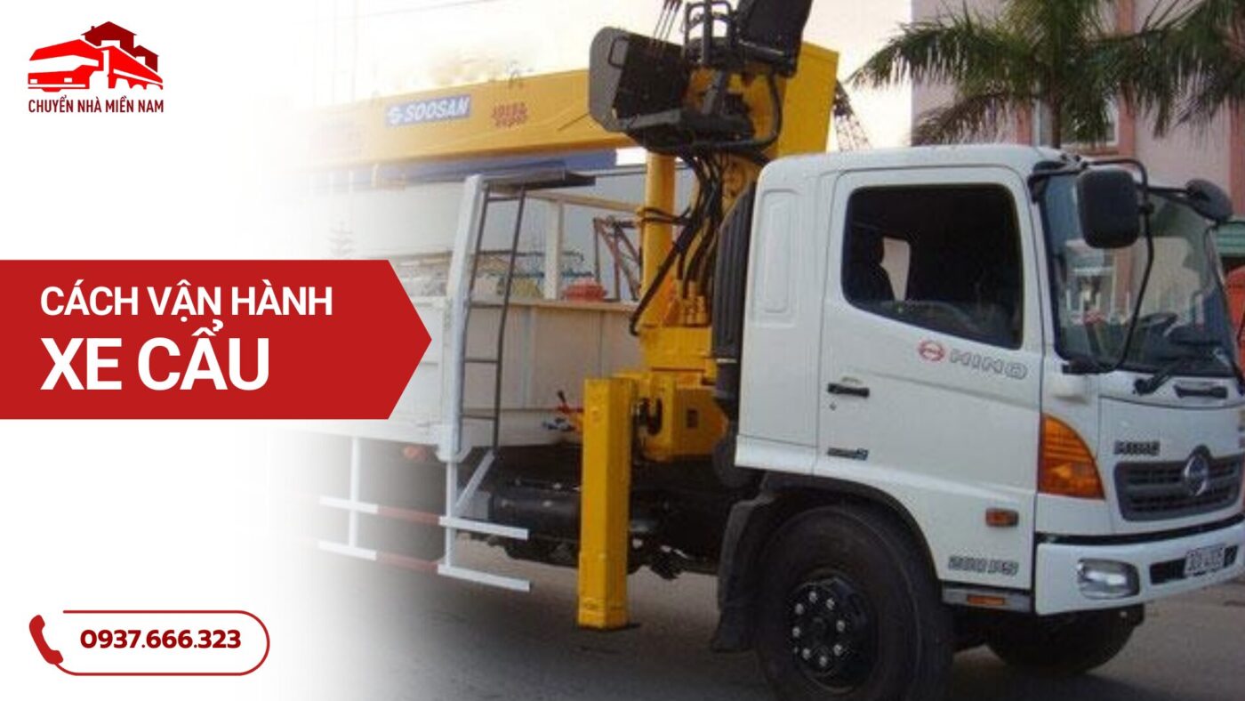 Cách vận hành xe cẩu an toàn đúng kỹ thuật