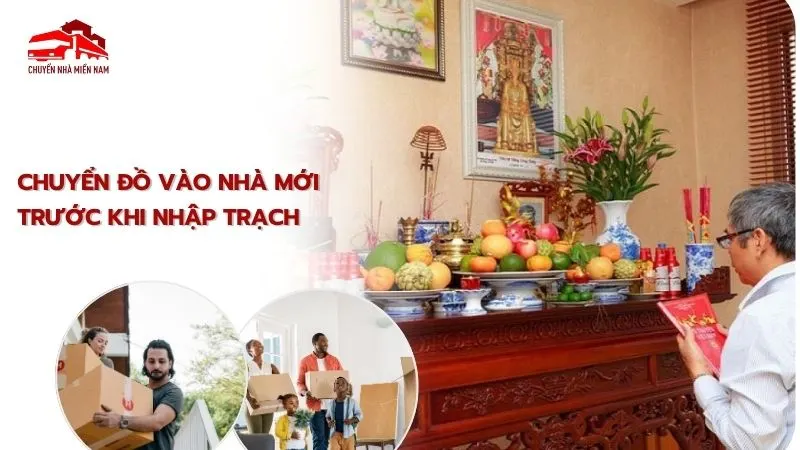 chuyển đồ vào nhà mới trước khi nhập trạch