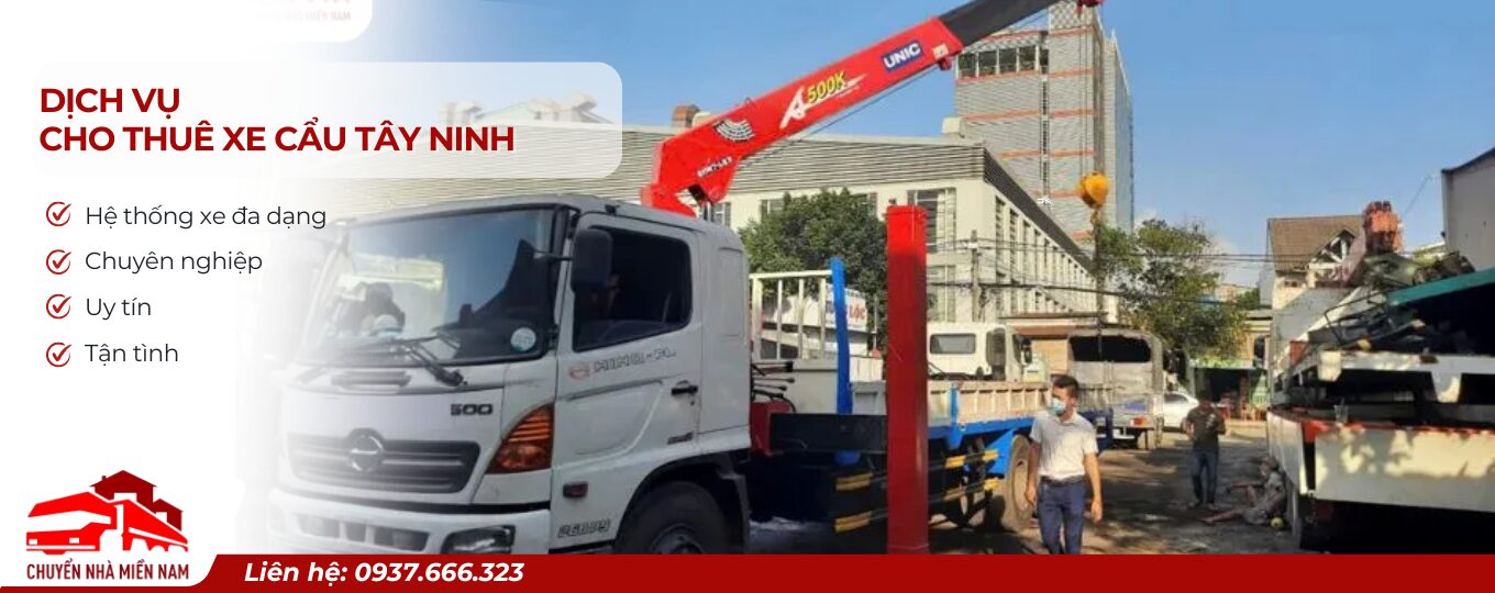 Dịch Vụ Cho Thuê Xe Cẩu Tây Ninh Uy Tín, Giá Tốt