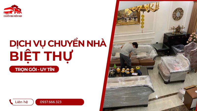 dịch vụ chuyển nhà biệt thự chuyên nghiệp