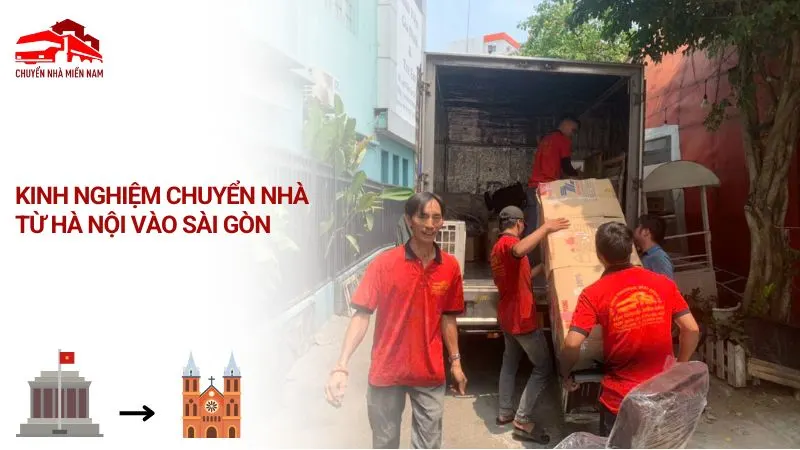 kinh nghiệm chuyển nhà từ Hà Nội vào Sài Gòn