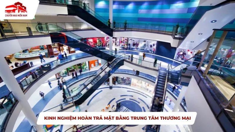 kinh nghiệm hoàn trả mặt bằng trung tâm thương mại