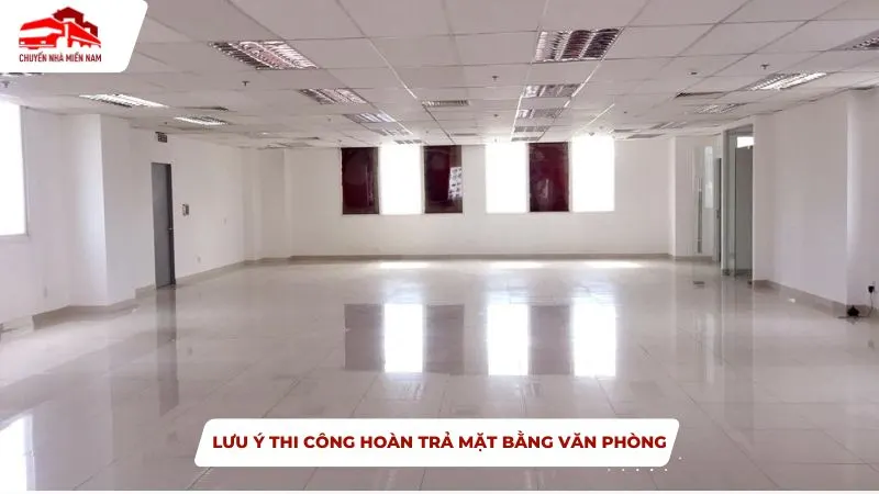 lưu ý thi công hoàn trả mặt bằng văn phòng