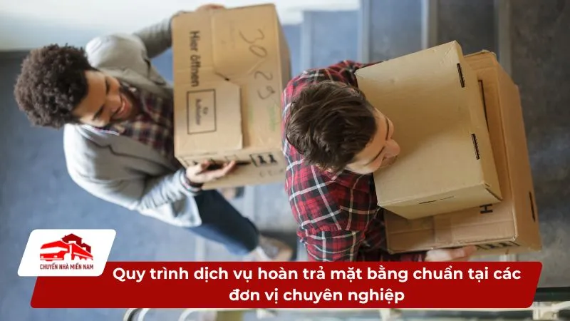 Quy trình dịch vụ hoàn trả mặt bằng chuẩn tại các đơn vị chuyên nghiệp