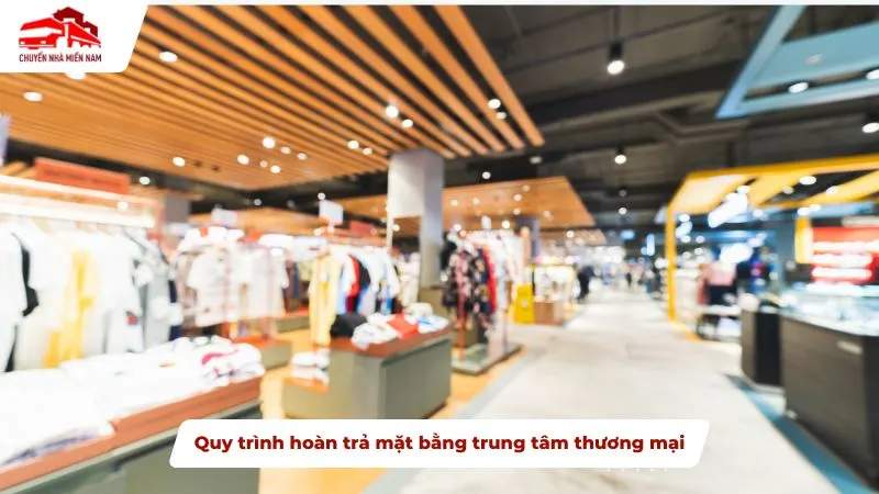 Quy trình hoàn trả mặt bằng trung tâm thương mại