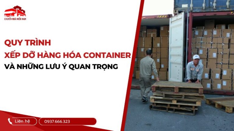 Quy trình xếp dỡ hàng hóa container và những lưu ý quan trọng