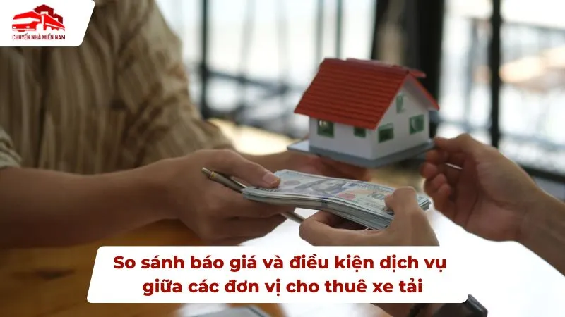 So sánh báo giá và điều kiện dịch vụ giữa các đơn vị cho thuê xe tải
