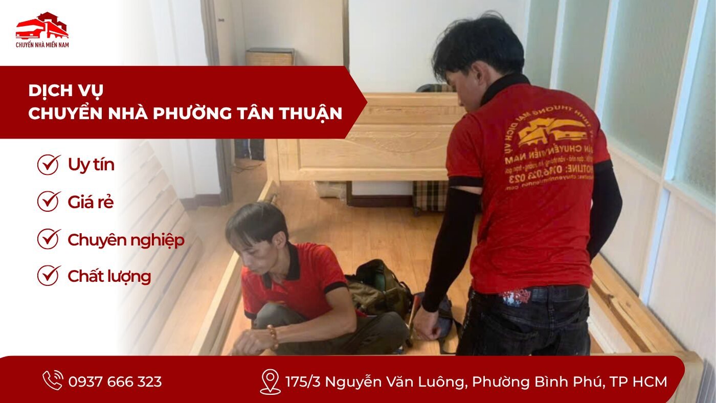 Dịch vụ chuyển nhà phường Tân Thuận giá rẻ
