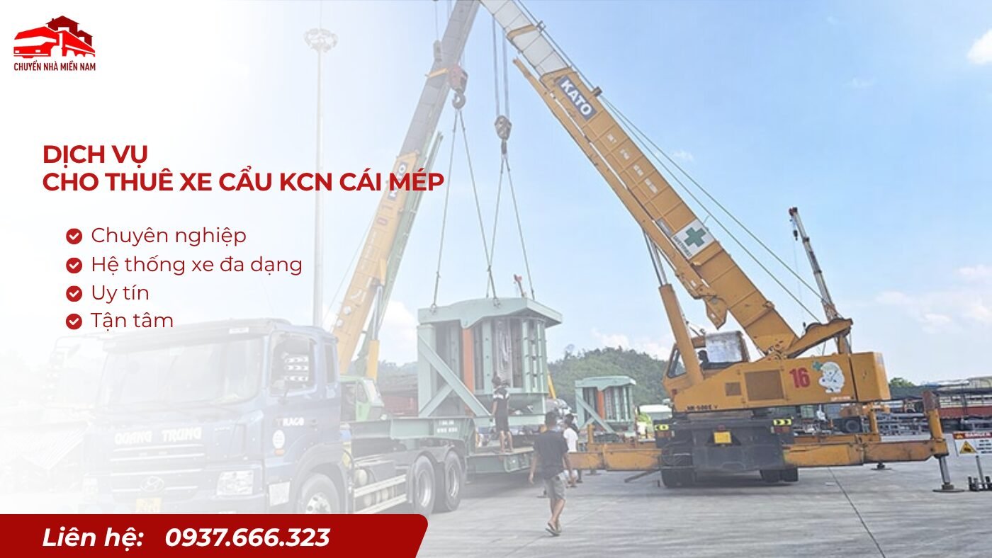 Dịch vụ cho thuê xe cẩu KCN Cái Mép với chất lượng