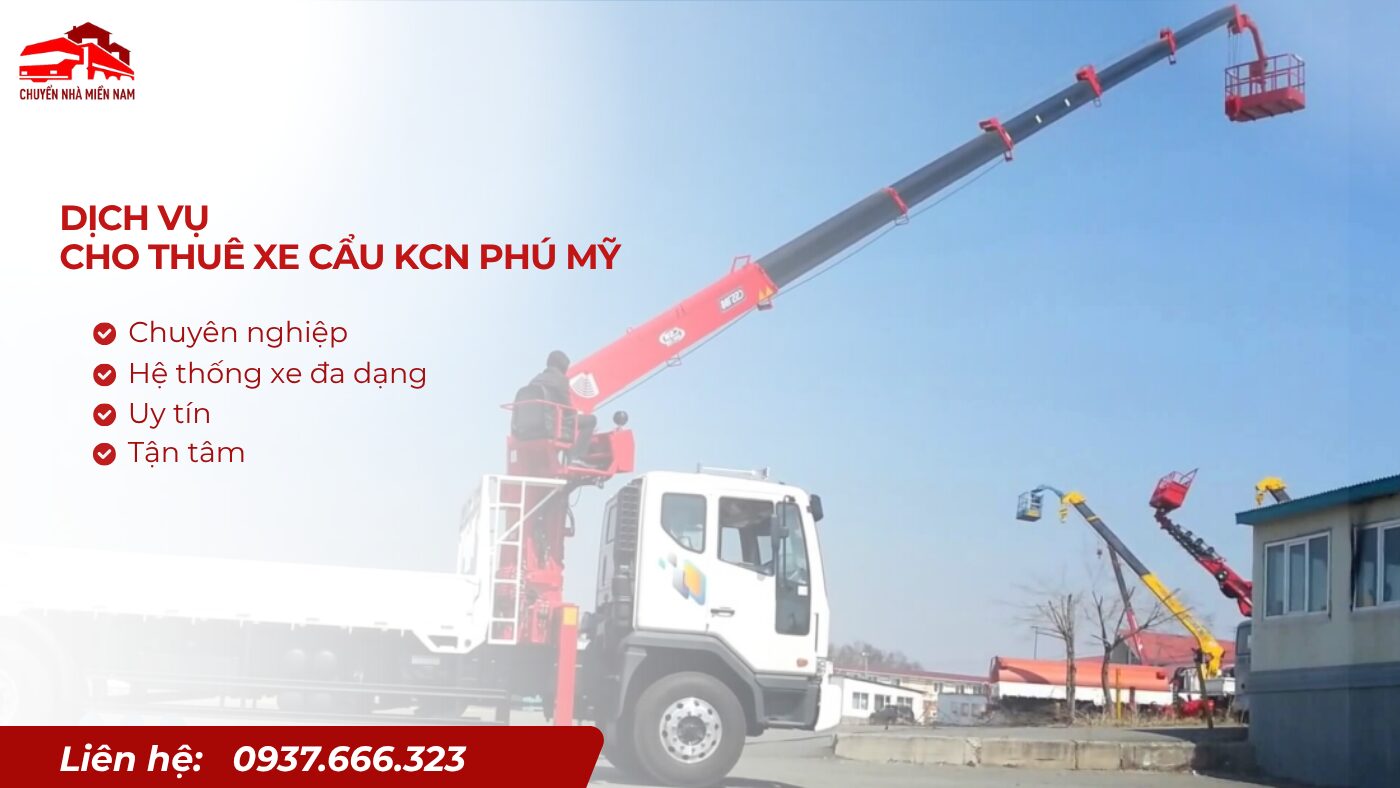 Dịch vụ cho thuê xe cẩu KCN Phú Mỹ với thiết bị chuyên nghiệp