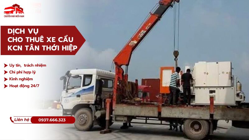 Chọn Chuyển Nhà Miền Nam cho dịch vụ thuê xe cẩu chuyên nghiệp