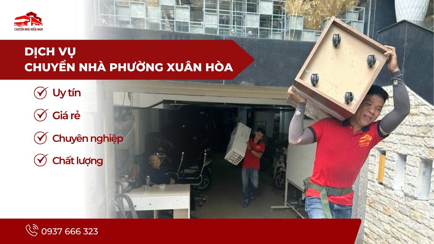 Dịch vụ chuyển nhà phường Xuân Hòa giá rẻ