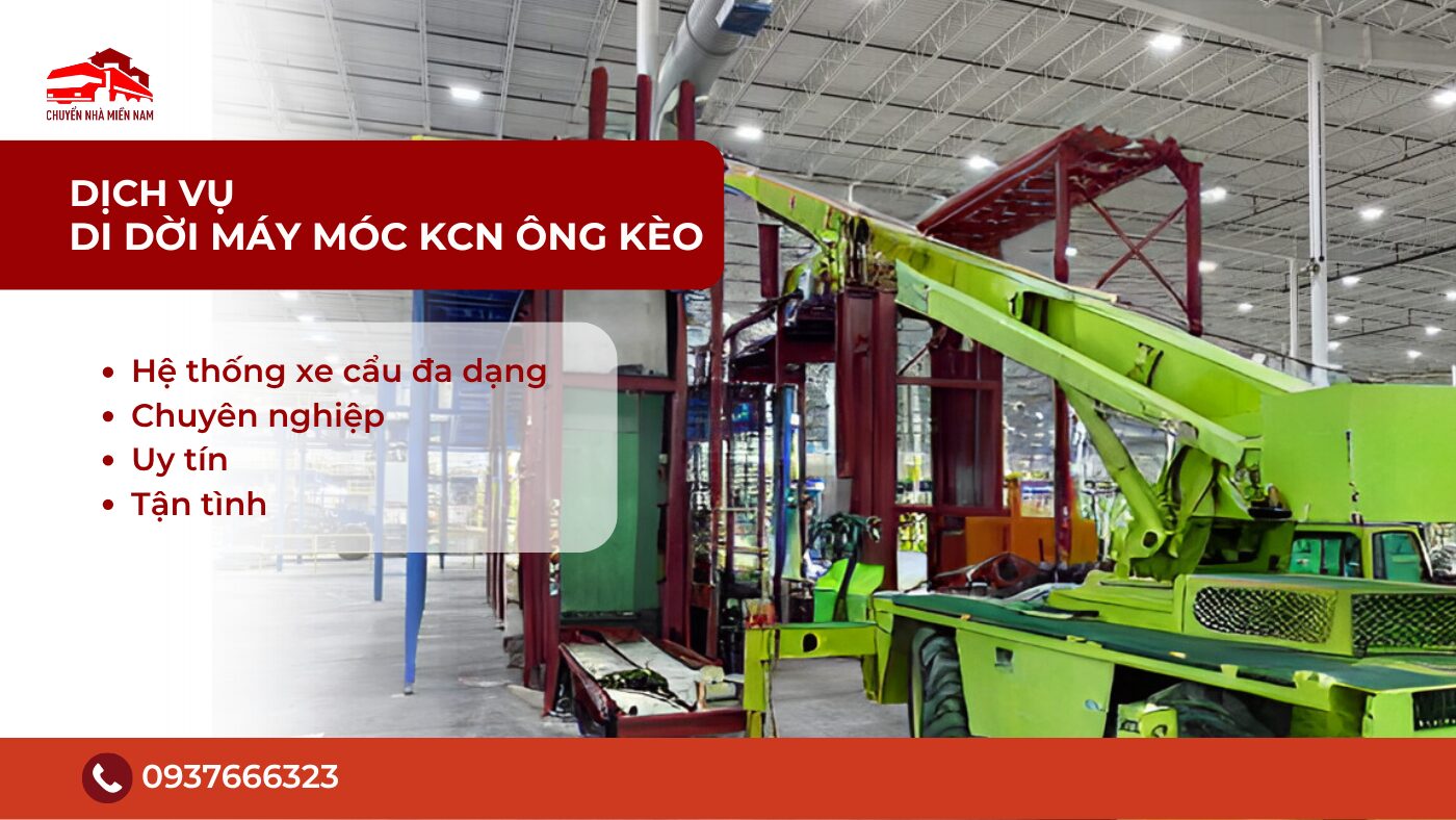 Dịch vụ di dời máy móc KCN Ông Kèo giá tốt
