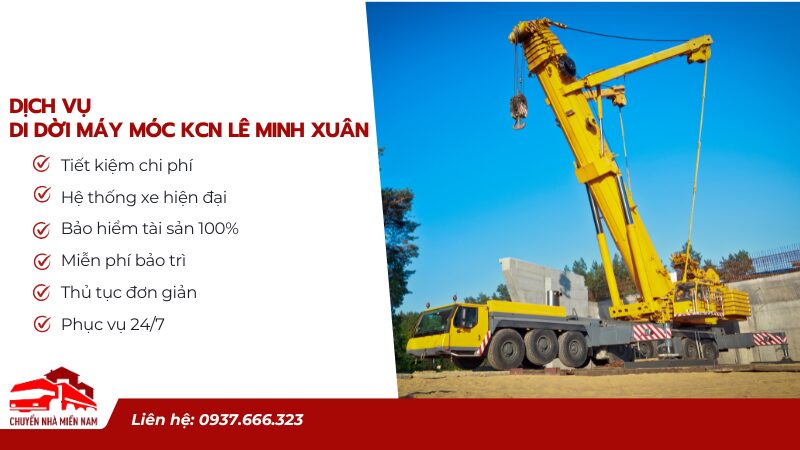 Dịch vụ di dời máy móc KCN Lê Minh Xuân uy tín, an toàn tuyệt đối