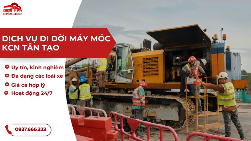 Dịch vụ di dời máy móc KCN Tân Tạo chuyên nghiệp, nhanh chóng