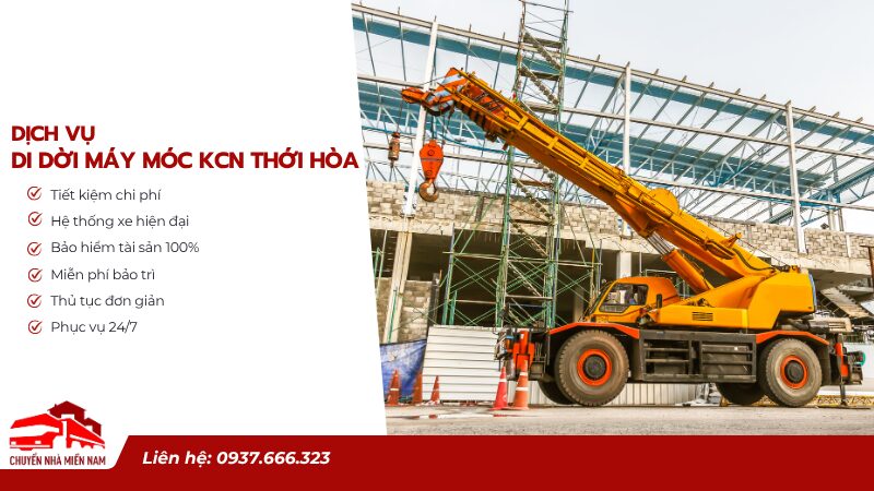 Dịch vụ di dời máy móc KCN Thới Hòa an toàn & trọn gói