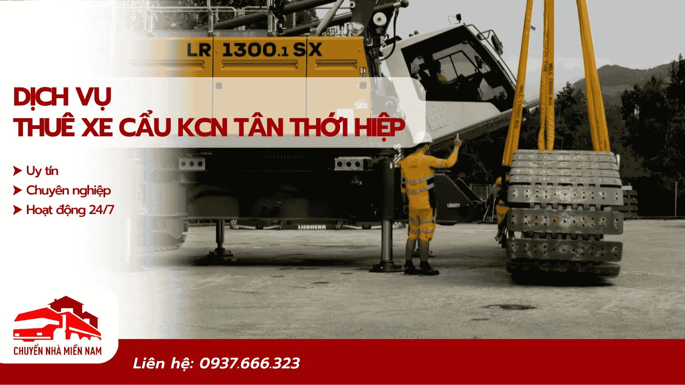 Dịch vụ thuê xe cẩu KCN Tân Thới Hiệp giá tốt, chuyên nghiệp