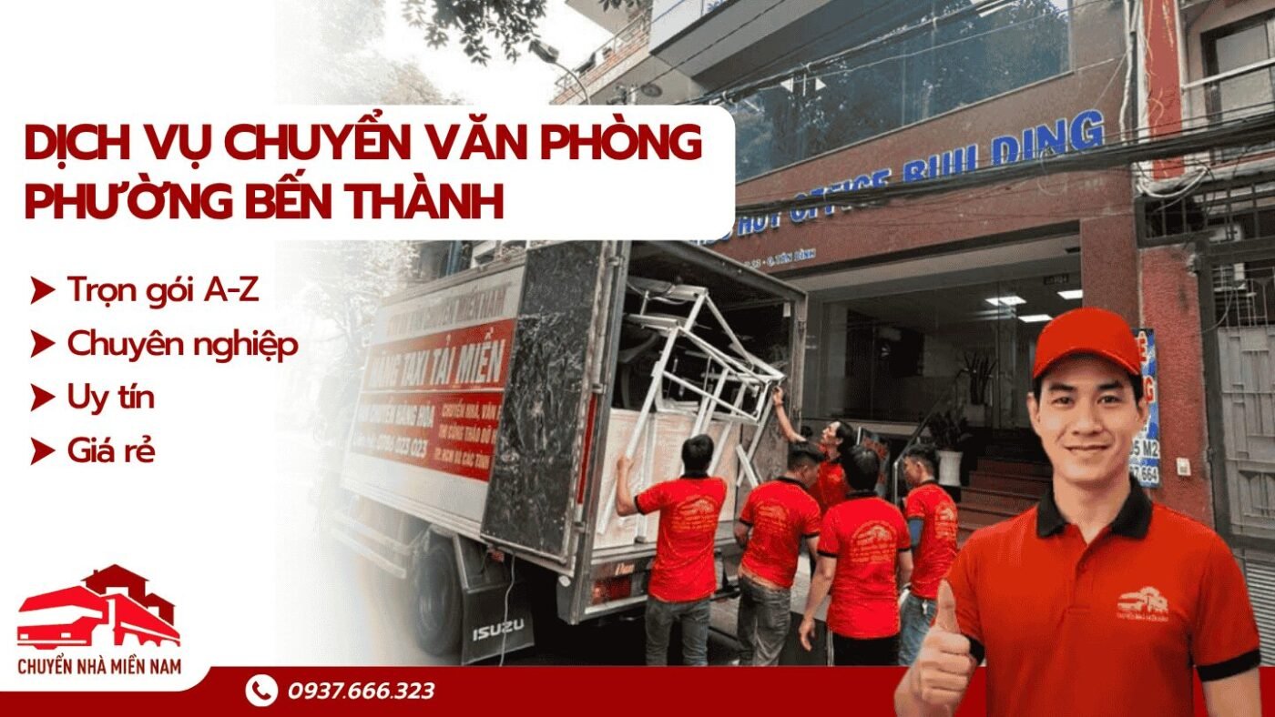 Dịch vụ chuyển văn phòng phường Bến Thành Chuyển Nhà Miền Nam