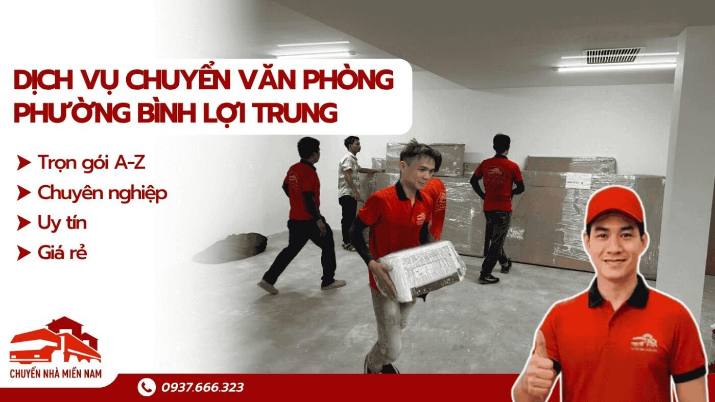 Dịch vụ chuyển văn phòng phường Bình Lợi Trung Chuyển Nhà Miền Nam