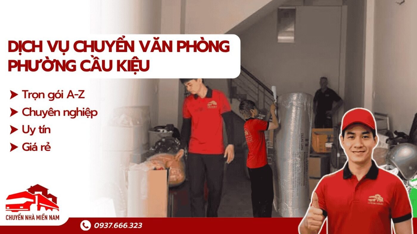 Dịch vụ chuyển văn phòng phường Cầu Kiệu của Chuyển Nhà Miền Nam