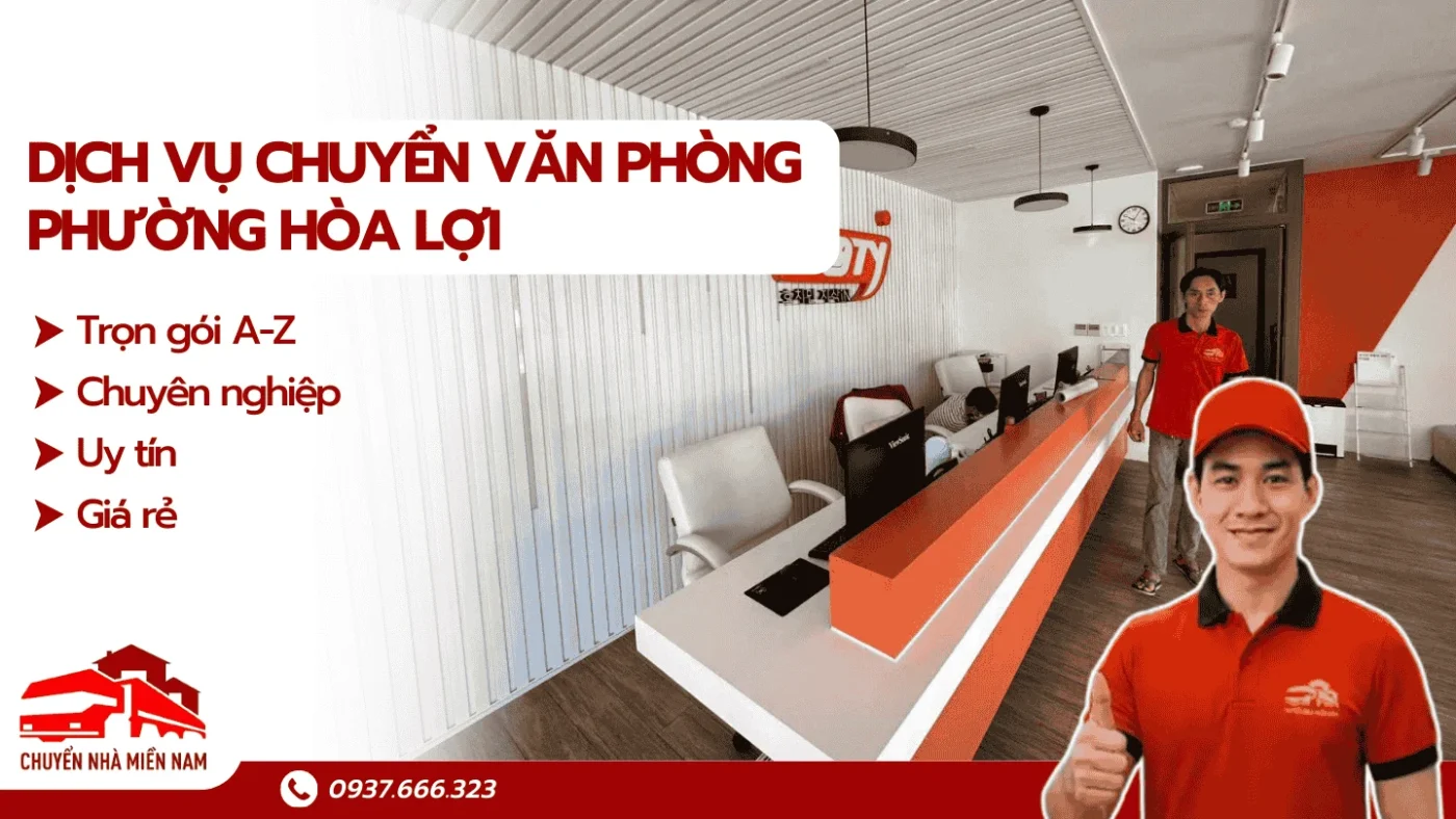 Dịch vụ chuyển văn phòng phường Hòa Lợi của Chuyển Nhà Miền Nam