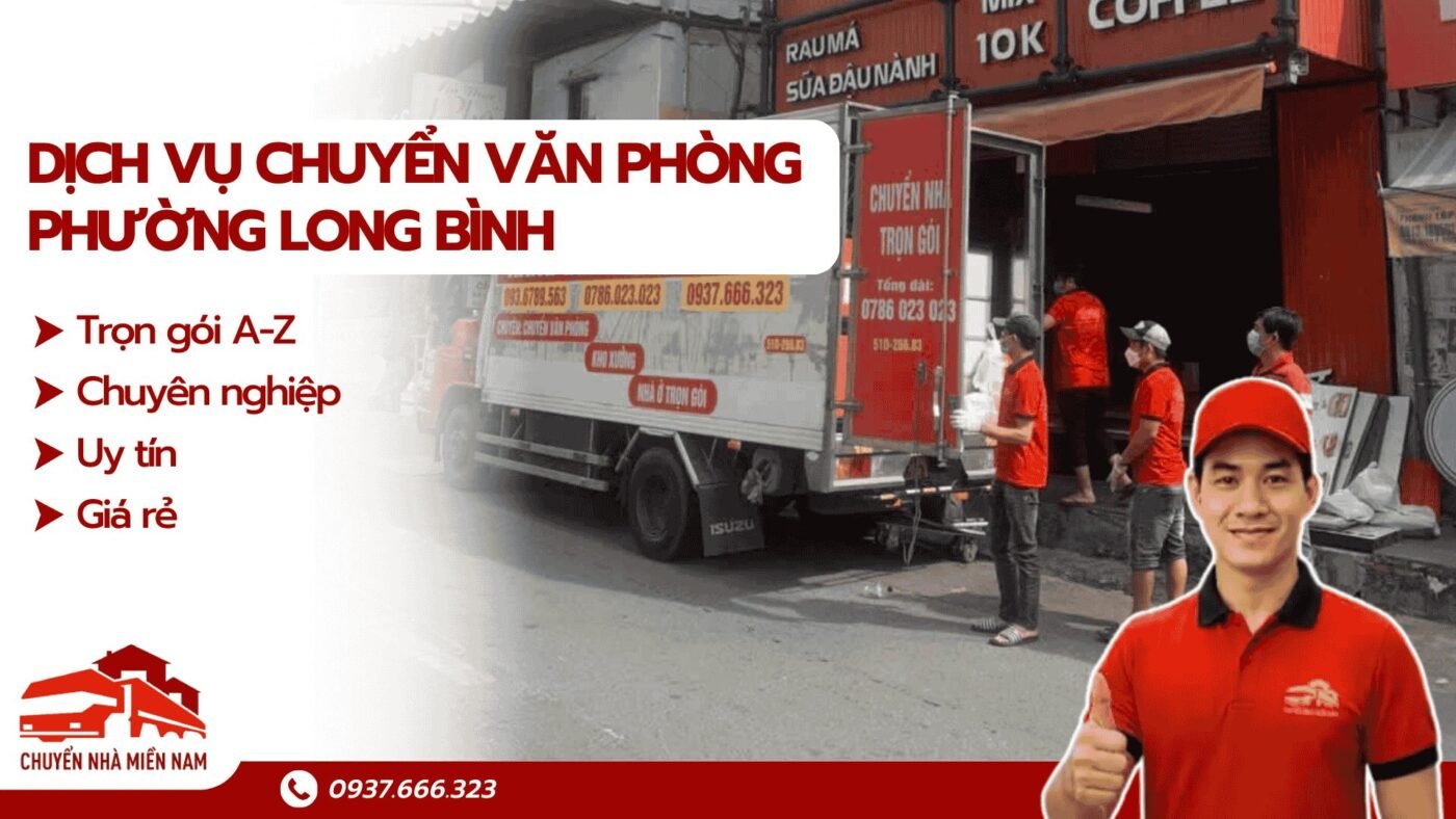 Dịch vụ chuyển văn phòng phường Long Bình của Chuyển Nhà Miền Nam