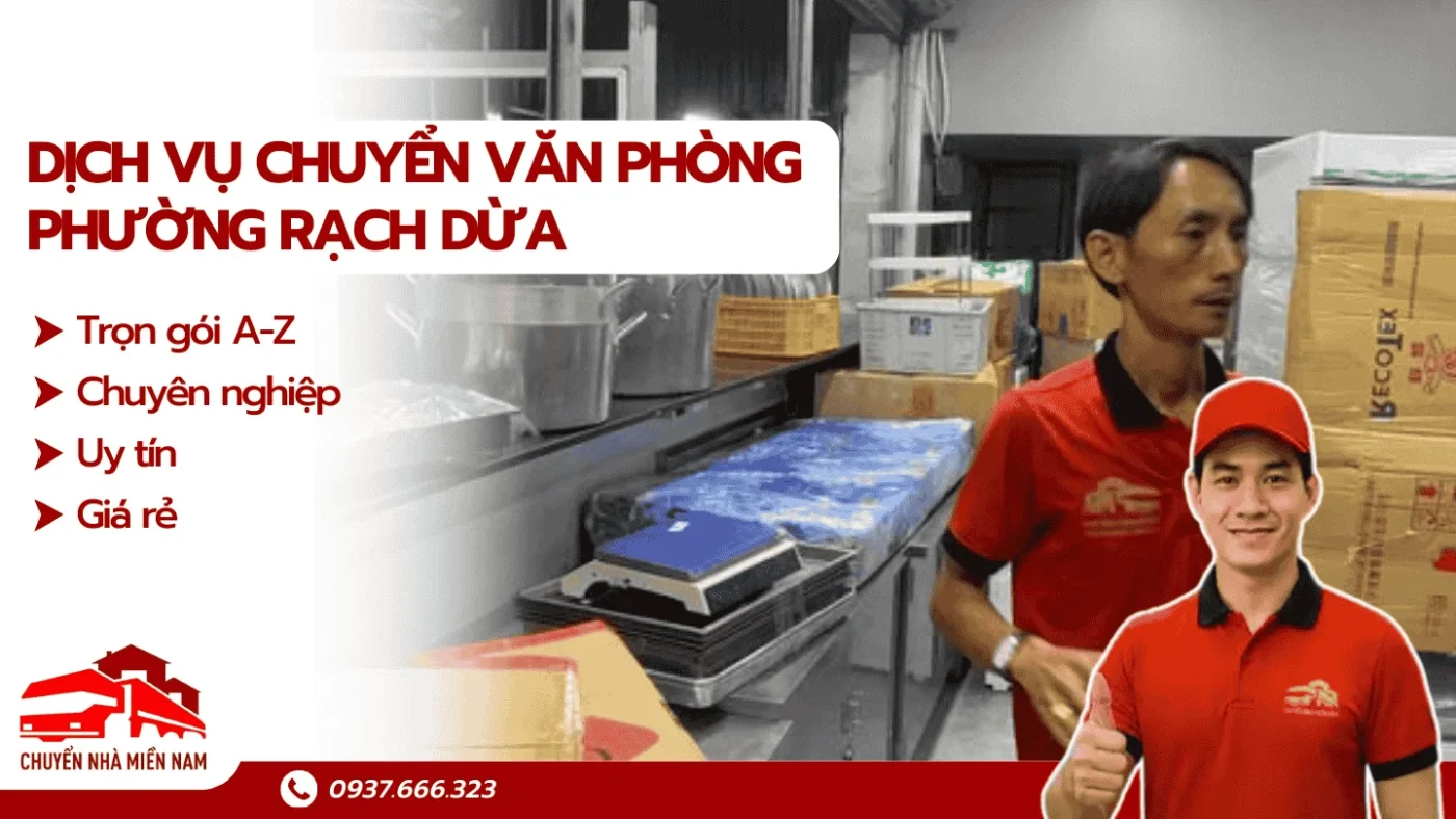 Dịch vụ chuyển văn phòng phường Rạch Dừa của Chuyển Nhà Miền Nam