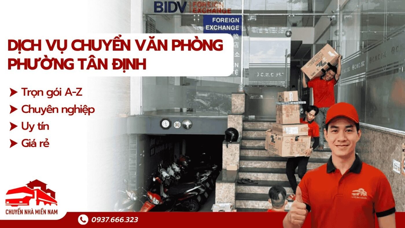 Dịch vụ chuyển văn phòng phường Tân Định Chuyển Nhà Miền Nam