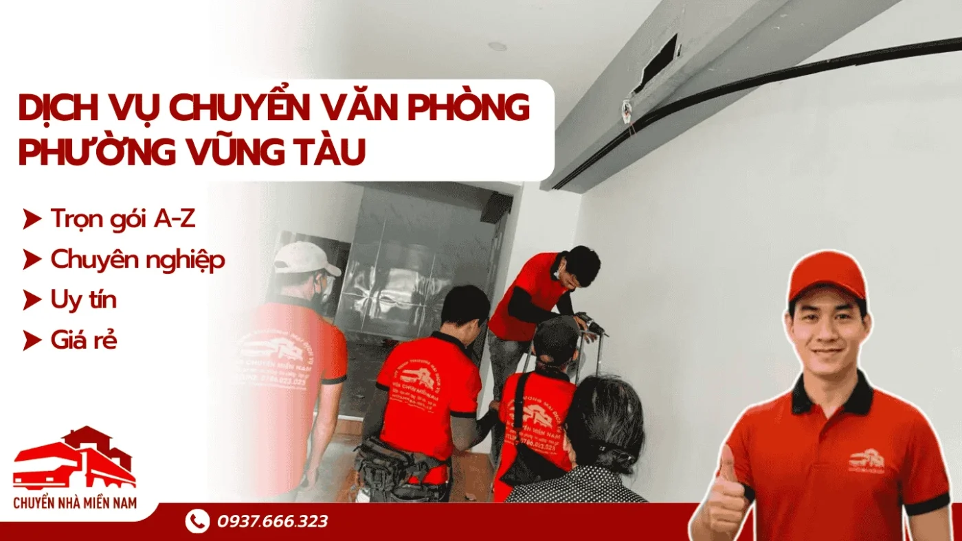 Dịch vụ chuyển văn phòng phường Vũng Tàu của Chuyển Nhà Miền Nam